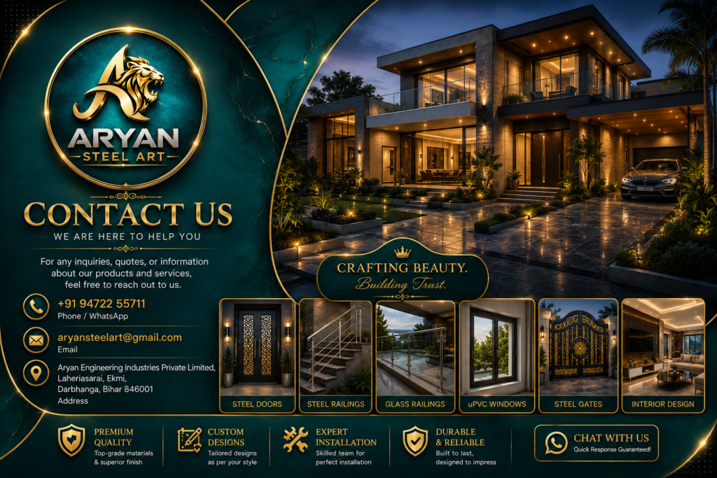 Contact Aryan Steel Art for stainless steel gates, steel doors, railing designs, steel grills, uPVC windows, and interior design services in Darbhanga Bihar
